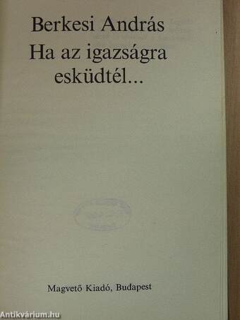 Ha az igazságra esküdtél...