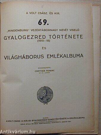 A volt csász. és kir. 69. "Hindenburg" vezértábornagy nevét viselő gyalogezred története