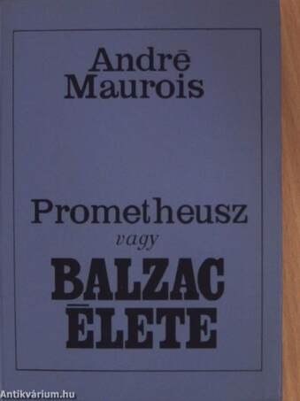 Prométheusz vagy Balzac élete