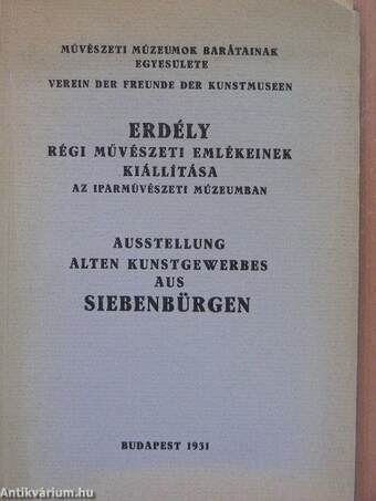 Erdély régi művészeti emlékeinek kiállítása az Iparművészeti Múzeumban