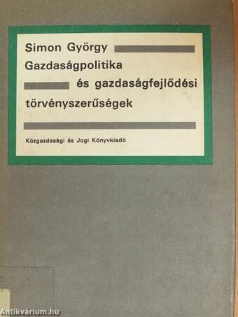 Gazdaságpolitika és gazdaságfejlődési törvényszerűségek