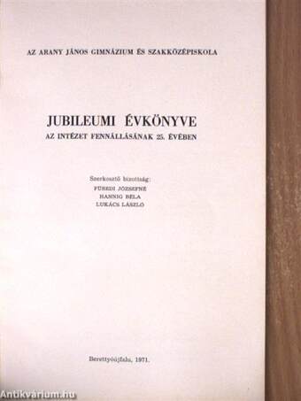 Az Arany János Gimnázium és Szakközépiskola Jubileumi Évkönyve az intézet fennállásának 25. évében