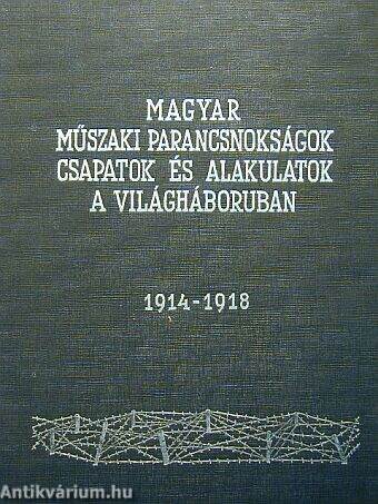 Magyar műszaki parancsnokságok, csapatok és alakulatok a világháborúban