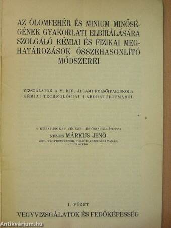 Az ólomfehér és minium minőségének gyakorlati elbírálására szolgáló kémiai és fizikai meghatározások összehasonlító módszerei I.