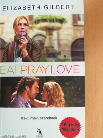 Eat, pray, love/Ízek, imák, szerelmek