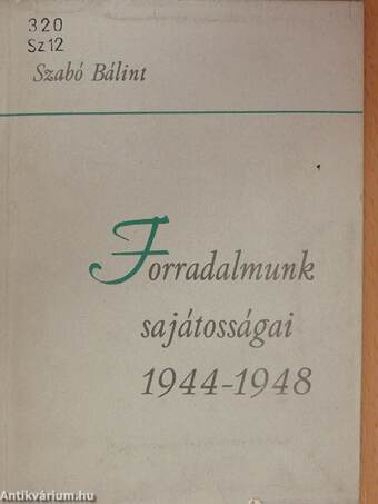 Forradalmunk sajátosságai 1944-1948