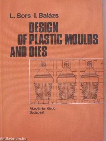 Design of Plastic Moulds and Dies