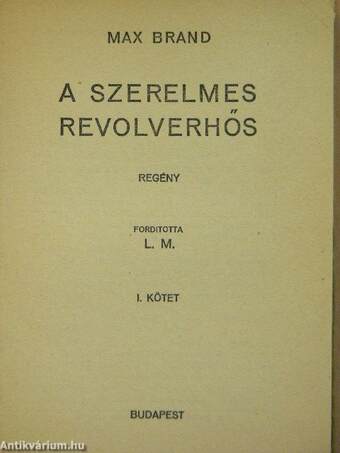 A szerelmes revolverhős I-II.