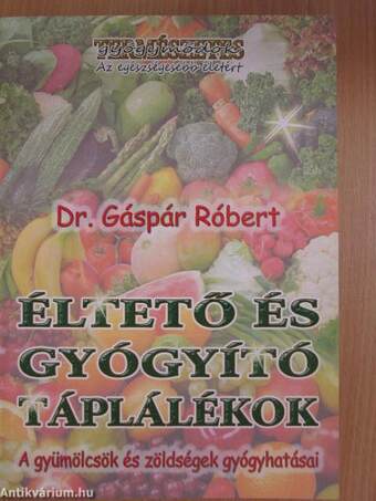 Éltető és gyógyító táplálékok