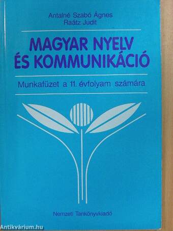 Magyar nyelv és kommunikáció - Munkafüzet a 11. évfolyam számára