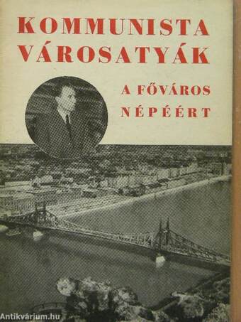 Kommunista városatyák a főváros népéért