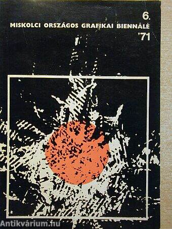 6. Miskolci Országos Grafikai Biennálé '71