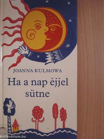 Ha a nap éjjel sütne