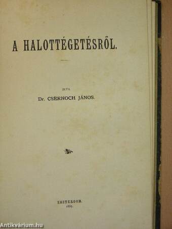 Szentirás és természet/XIII. Leo pápa ő szentségének apostoli körlevele a szabadkőművességről/A halottégetésről