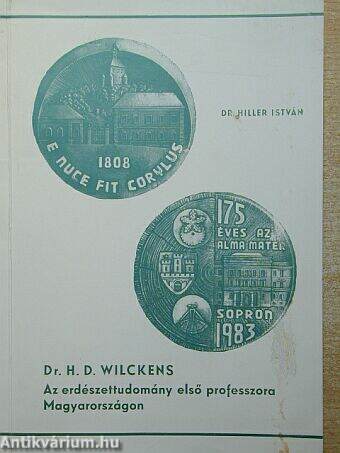 Dr. H. D. Wilckens az erdészettudomány első professzora Magyarországon