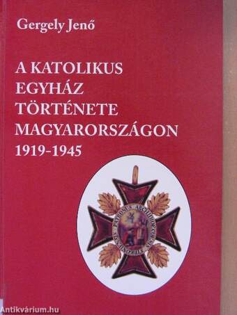 A katolikus egyház története Magyarországon 1919-1945