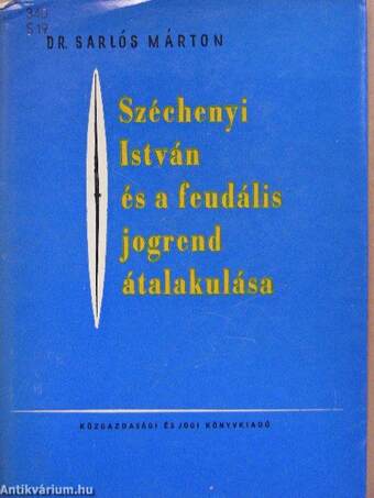 Széchenyi István és a feudális jogrend átalakulása