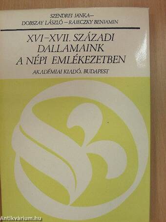 XVI-XVII. századi dallamaink a népi emlékezetben I-II.