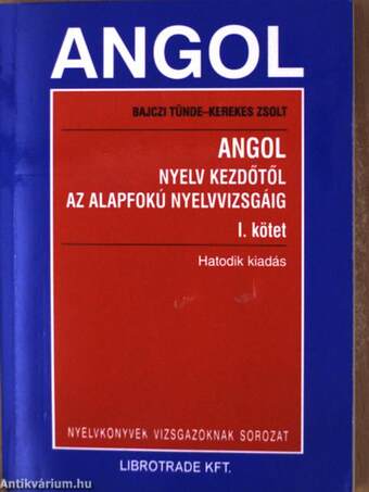 Angol nyelv kezdőtől az alapfokú nyelvvizsgáig I-II. - Kazettával