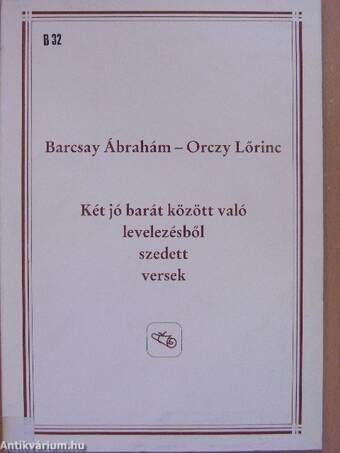 Két jó barát között való levelezésből szedett versek