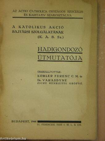 A Katolikus Akció Bajtársi Szolgálatának (K. A. B. Sz.) hadigondozó útmutatója