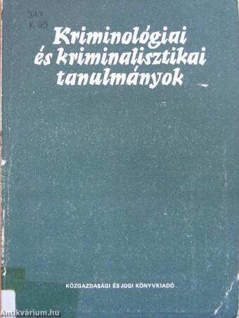 Kriminológiai és kriminalisztikai tanulmányok 21.