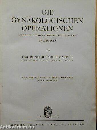 Die Gynäkologischen Operationen und ihre Topographisch-anatomischen Grundlagen