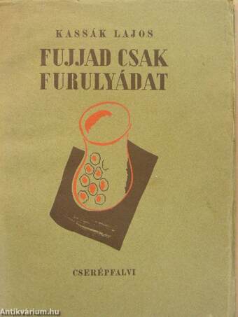 Fujjad csak furulyádat