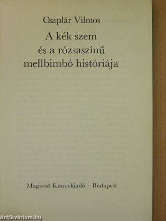 A kék szem és a rózsaszínű mellbimbó históriája