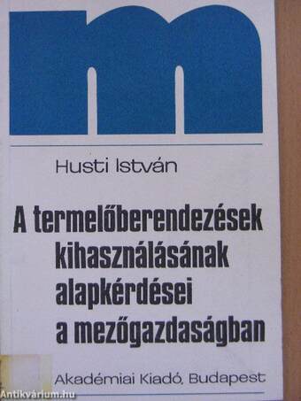 A termelőberendezések kihasználásának alapkérdései a mezőgazdaságban