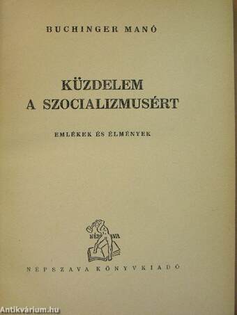 Küzdelem a szocializmusért - Emlékek és élmények II.