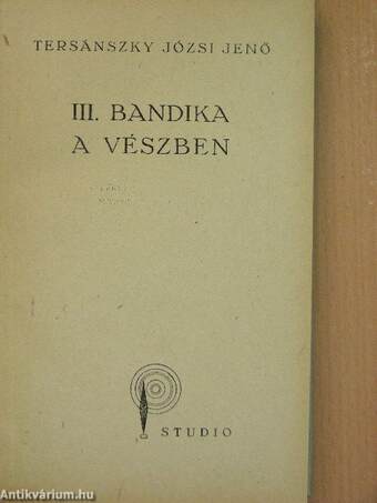 III. Bandika a vészben