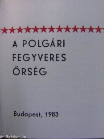 Polgári Fegyveres Őrség három évtizede (minikönyv)