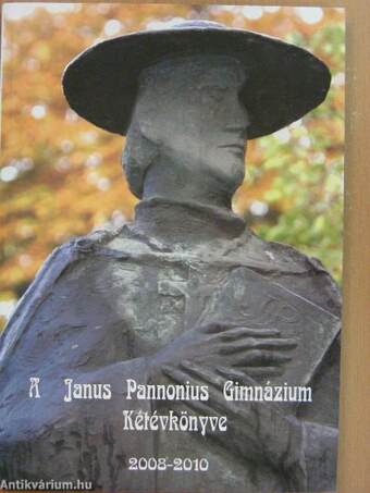 A Janus Pannonius Gimnázium Kétévkönyve 2008-2010