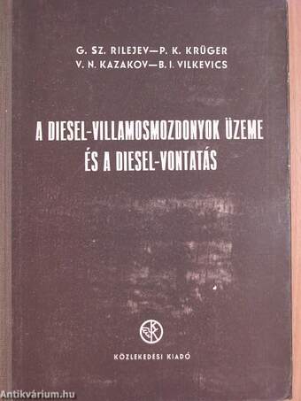 A Diesel-villamosmozdonyok üzeme és a Diesel-vontatás