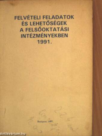 Felvételi feladatok és lehetőségek a felsőoktatási intézményekben 1991.