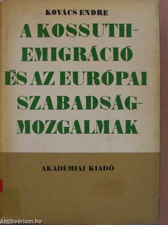 A Kossuth-emigráció és az európai szabadságmozgalmak