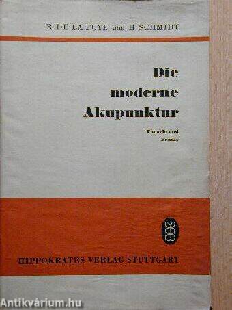 Die moderne Akupunktur. Theorie und Praxis