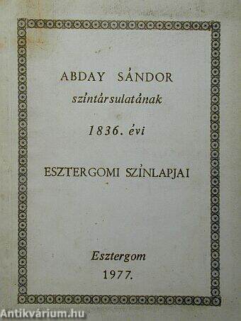 Abday Sándor színtársulatának 1836. évi esztergomi színlapjai