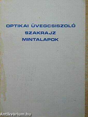 Optikai üvegcsiszoló szakrajz mintalapok II-III.