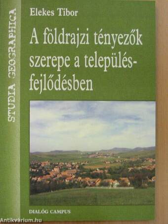 A földrajzi tényezők szerepe a településfejlődésben