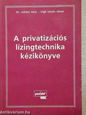 A privatizációs lízingtechnika kézikönyve