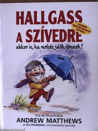 Hallgass a szívedre