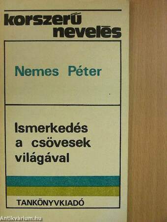 Ismerkedés a csövesek világával