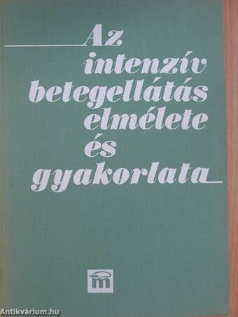 Az intenzív betegellátás elmélete és gyakorlata