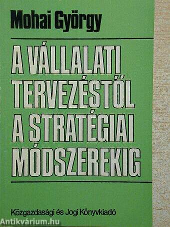 A vállalati tervezéstől a stratégiai módszerekig