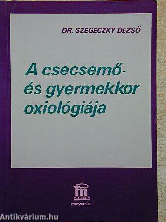 A csecsemő- és gyermekkor oxiológiája