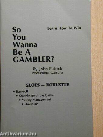 So You Wanna Be A Gambler?