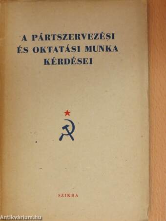 A pártszervezési és oktatási munka kérdései