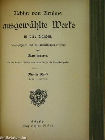 Achim von Arnims ausgewählte Werke in vier Bänden I-IV. (gótbetűs)